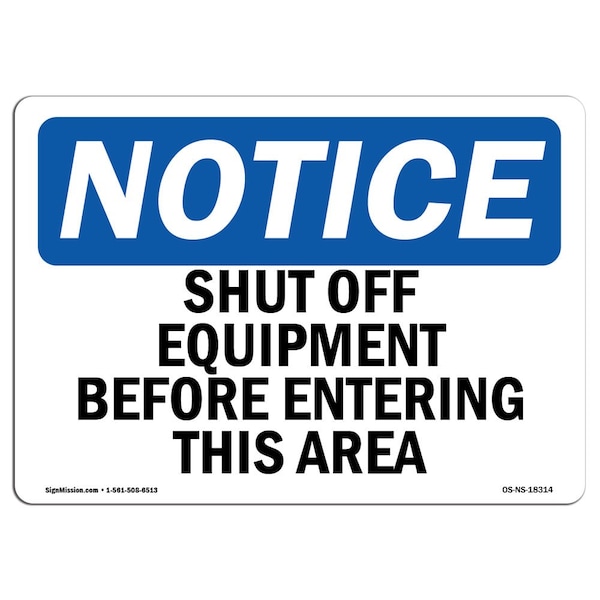 Safety Sign, OSHA Notice, 12" Height, Shut Off Equipment Before Entering This Area Sign, Landscape